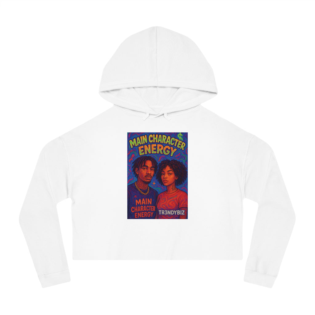Tr3ndyBiz  "Main Character Energy" Graphic Women’s Cropped Hooded Sweatshirt