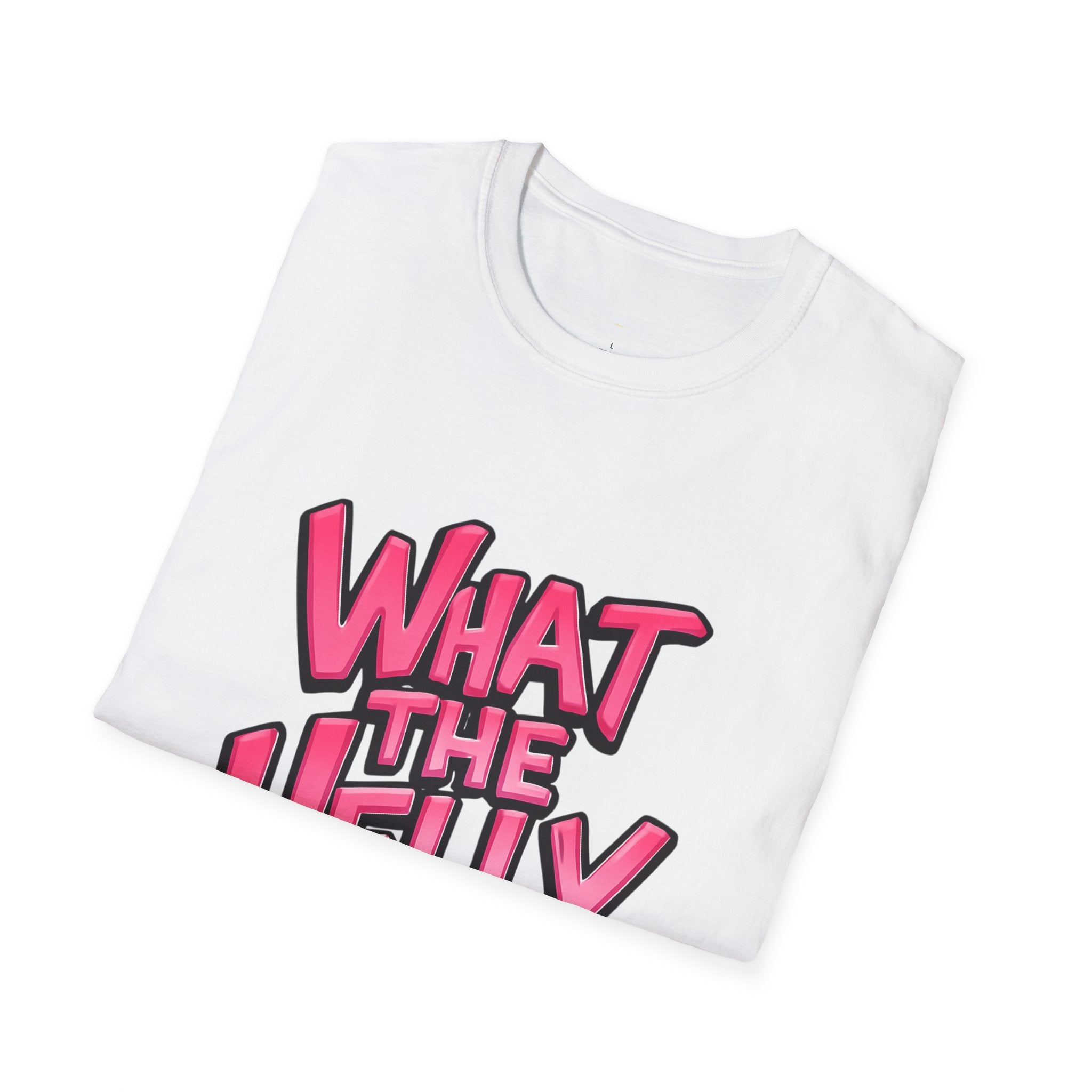 Tr3ndyBiz What The Helly T‑Shirt — Graphic Tee