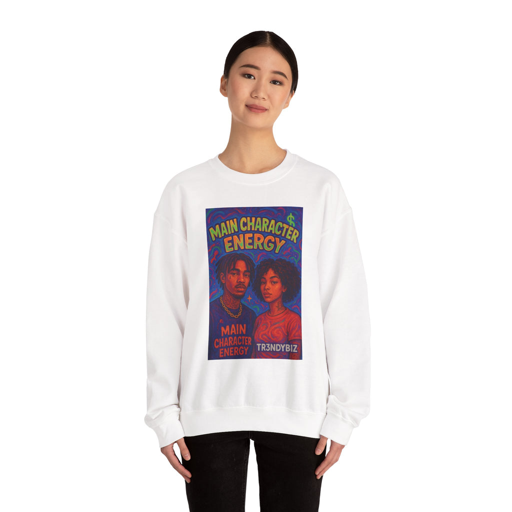 Tr3ndyBiz Main Character Energy Crewneck Sweatshirt