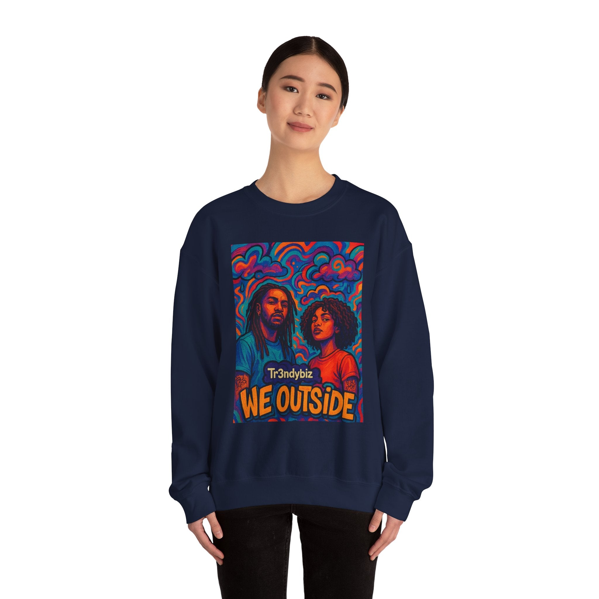 Tr3ndyBiz “We Outside” Crewneck Sweatshirt