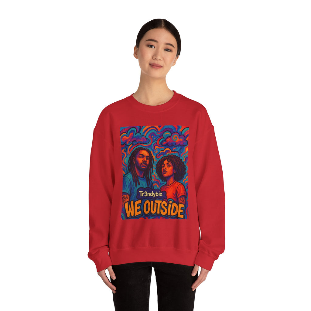 Tr3ndyBiz “We Outside” Crewneck Sweatshirt
