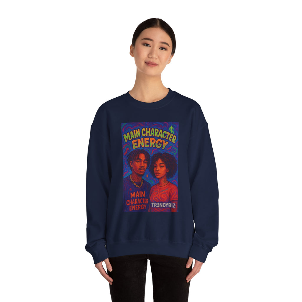 Tr3ndyBiz Main Character Energy Crewneck Sweatshirt