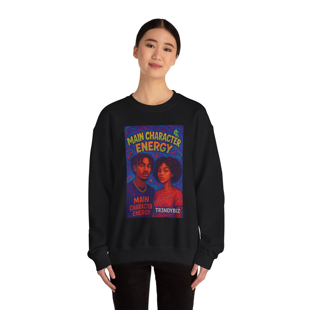 Tr3ndyBiz Main Character Energy Crewneck Sweatshirt