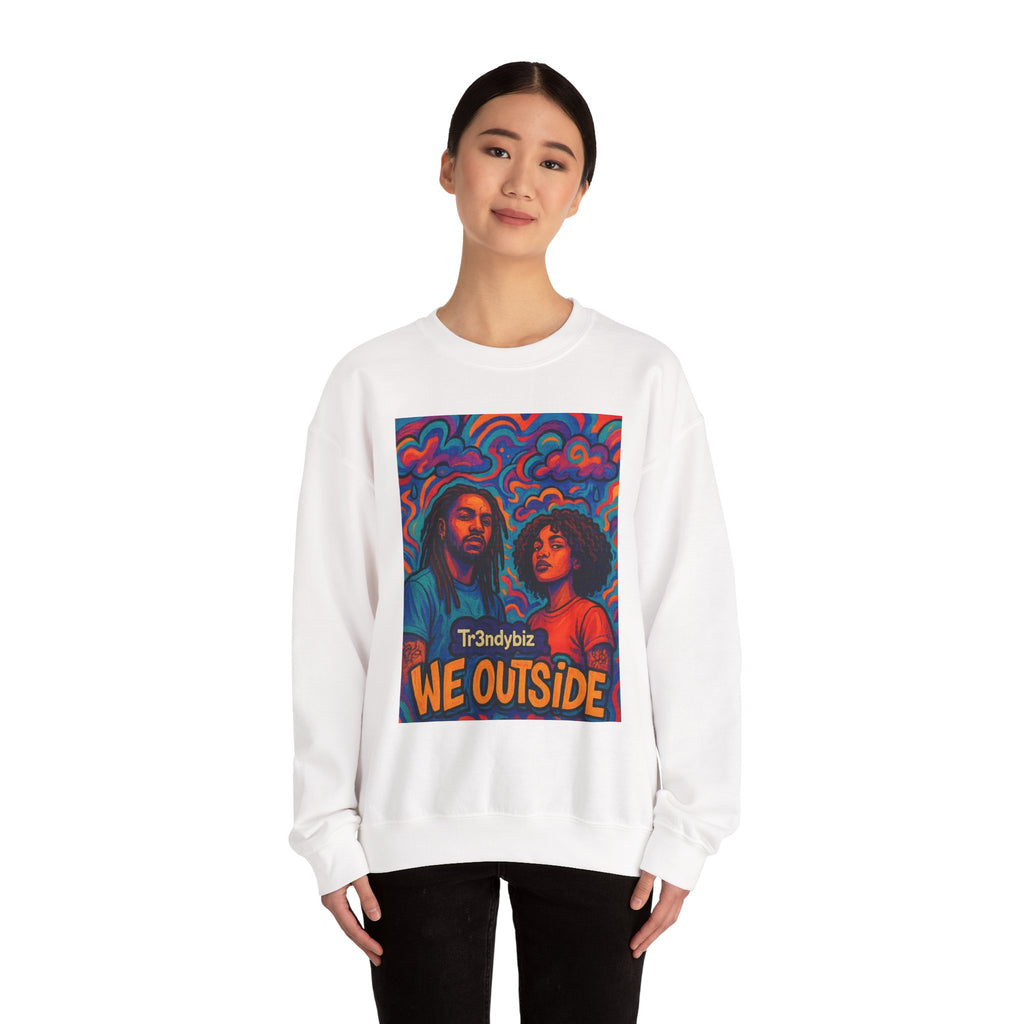 Tr3ndyBiz “We Outside” Crewneck Sweatshirt